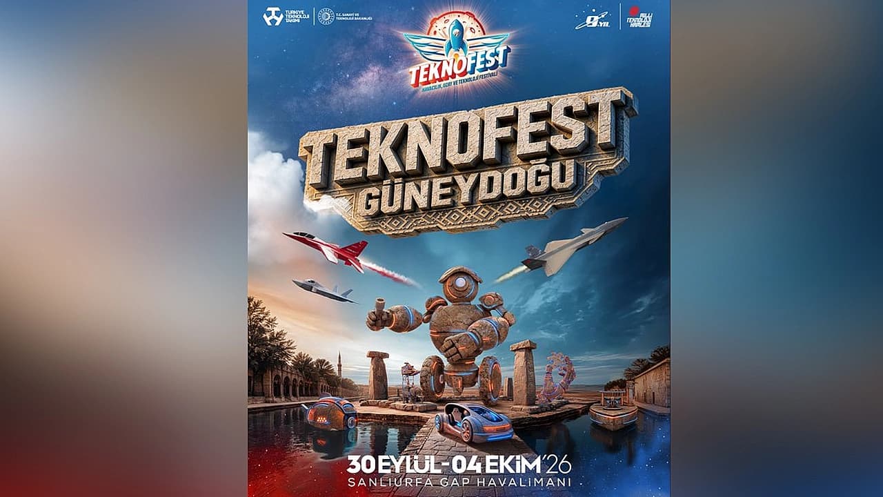 TEKNOFEST Güneydoğu Şanlıurfa’da düzenlenecek